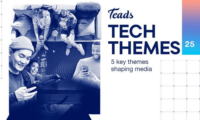 Teads unveils tech themes 2025: Five key topics redefining media and marketing strategies