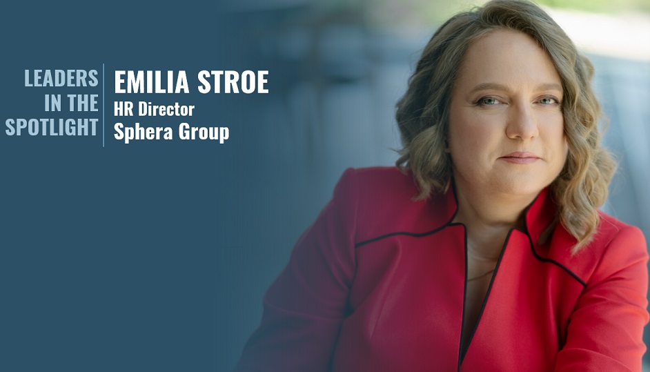 Emilia Stroe, HR Director, Sphera Group: Curiosity is the first manifested characteristic of a leader in 2025; The power of example nourishes the context of the team